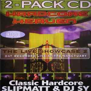 Various - Hardcore Heaven The Live Showcase 2 - Slipmatt & DJ Sy Album
