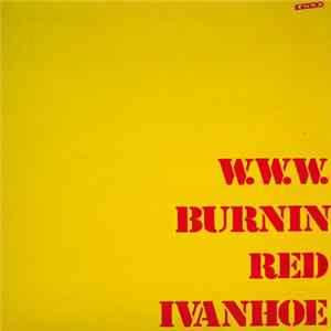 Burnin Red Ivanhoe - W. W. W. Album