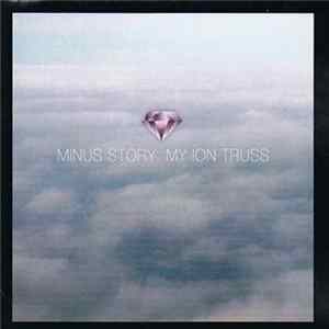 Minus Story - My Ion Truss Album