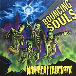 Bouncing Souls - Maniacal Laughter Album