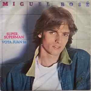 Miguel Bosé - Super, Superman / Vota Juan 26 Album