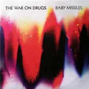 The War On Drugs - Baby Missiles Album