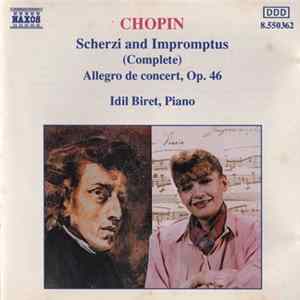 Chopin - Idil Biret - Scherzi And Impromptus (Complete) / Allegro De Concert, Op. 46 Album