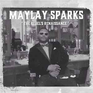Maylay Sparks - The Rebel's Renaissance Album