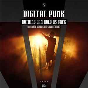 Digital Punk - Nothing Can Hold Us Back (Official Unleashed Soundtrack) Album