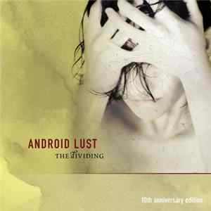 Android Lust - The Dividing Album