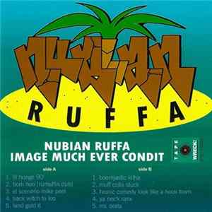 Nubian Ruffa - Image Much Ever Condit Album