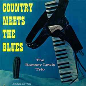 The Ramsey Lewis Trio - Country Meets The Blues Album