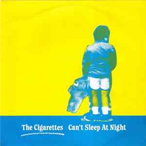 The Cigarettes - Can't Sleep At Night Album