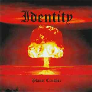 Identity - Planet Crusher Album