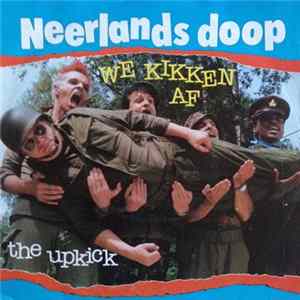 Neerlands Doop - We Kikken Af / The Upkick Album