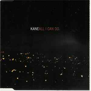 Kane - All I Can Do Album