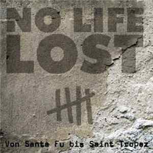 No Life Lost - Von Santa Fu Bis Saint Tropez Album