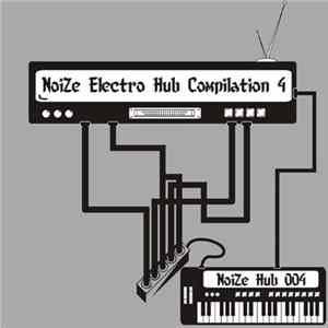 Various - NoiZe Electro Hub Compilation 4 Album