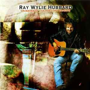 Ray Wylie Hubbard - Crusades Of The Restless Knights Album