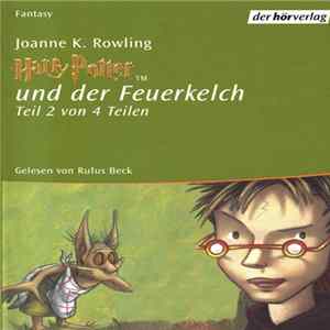 Joanne K. Rowling Gelesen Von Rufus Beck - Harry Potter Und Der Feuerkelch (Teil 2 Von 4 Teilen) Album