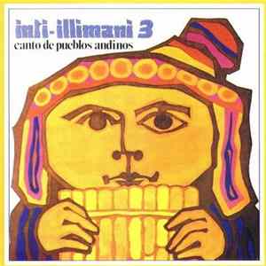 Inti-Illimani - Inti-Illimani 3 - Canto De Pueblos Andinos Album