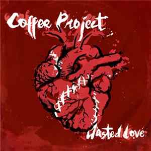 Coffee Project - Wasted Love Album