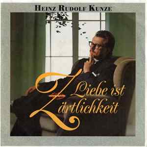 Heinz Rudolf Kunze - Liebe Ist Zärtlichkeit Album