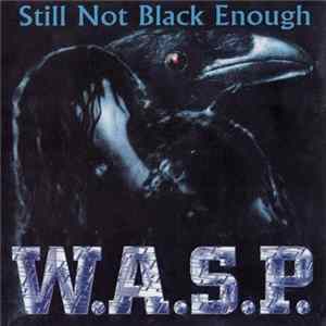 W.A.S.P. - Still Not Black Enough Album