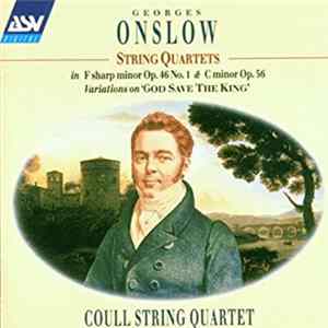 Georges Onslow − Coull String Quartet - String Quartets In F Sharp Minor Op.46 No.1 & C Minor Op.56, Variations On God Save The King Album