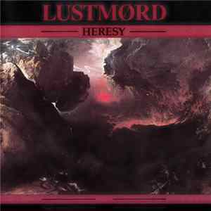 Lustmørd - Heresy Album