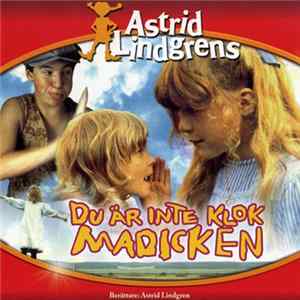Astrid Lindgren - Du är inte klok Madicken Album