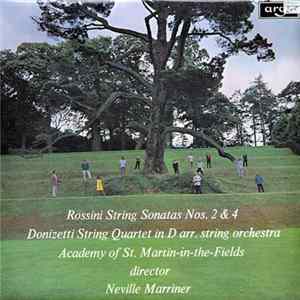 Rossini / Donizetti, Academy Of St. Martin-in-the-Fields Director Neville Marriner - String Sonatas Nos. 2 & 4 / String Quartet In D Arr. String Orchestra Album