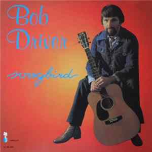 Bob Driver - Songbird Album