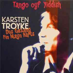 Karsten Troyke & Trio Scho - Dus Gezang Fin Mayn Harts - Tango Oyf Yiddish Album