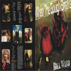 Bill Ward - When The Bough Breaks Album