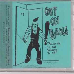 Tex Edwards & Out On Parole - Pardon Me, I've Got Someone To Kill Album