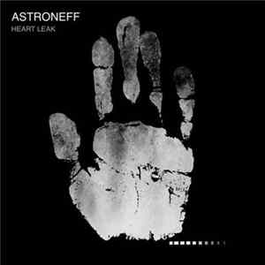 Astroneff - Heart Leak Album