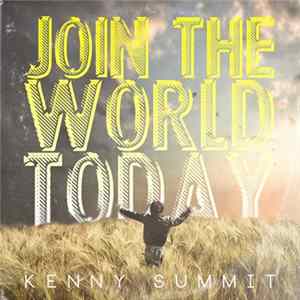 Kenny Summit - Join The World Today Album