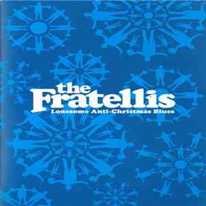 The Fratellis - Lonesome Anti-Christmas Blues Album