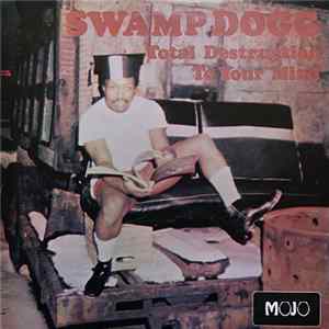 Swamp Dogg - Total Destruction To Your Mind Album