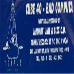 Cube 40 - Bad Computa Album