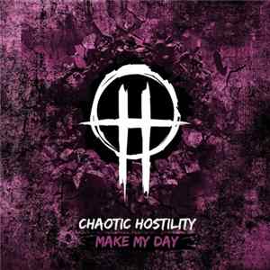 Chaotic Hostility - Make My Day Album