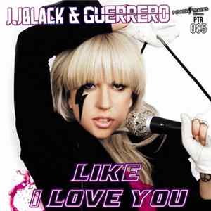J. JBlack & Guerrero - Like I Love You Album