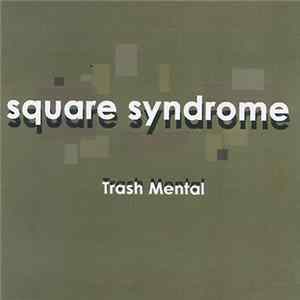 Square Syndrome - Trash Mental Album