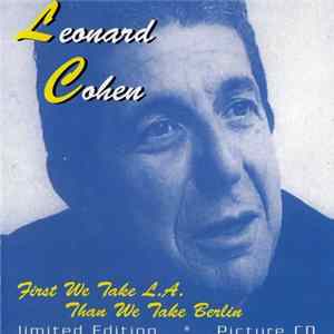 Leonard Cohen - First We Take L.A. Than We Take Berlin Album