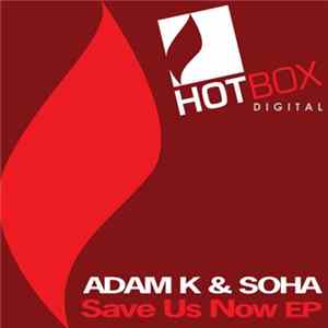Adam K & Soha - Save Us Now EP Album