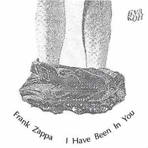 Frank Zappa - I Have Been In You Album