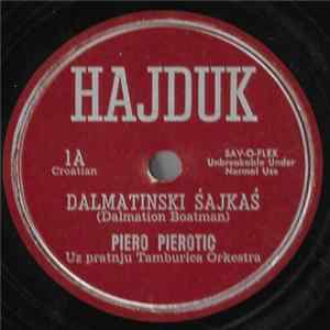 Piero Pierotic - Dalmatinski Šajkaš / Sinoć Kad Sam Robu Prala Album