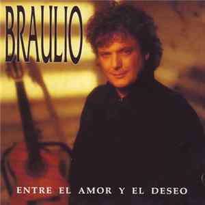 Braulio - Entre El Amor y El Deseo Album