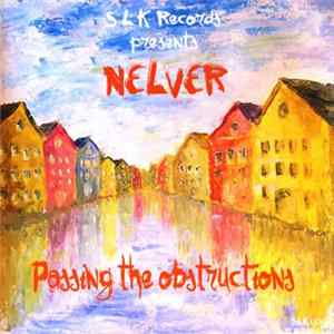 Nelver - Passing The Obstructions Album