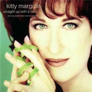 Kitty Margolis - Straight Up With A Twist Album