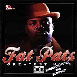 Fat Pat - Greatest Hits Wreckchopped And Screwed Album