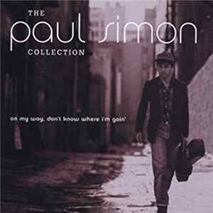 Paul Simon - The Paul Simon Collection - On My Way, Don't Know Where I'm Goin' Album