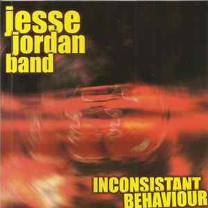 Jesse Jordan Band - Inconsistant Behaviour Album